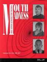 Mouth Madness: Oral Motor Activities for Children 076164850X Book Cover