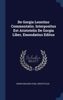 De Gorgia Leontino Commentatio. Interpositus Est Aristotelis De Gorgia Liber, Emendatius Editus 1377135071 Book Cover