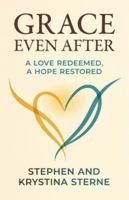 Grace Even After: A Love Redeemed, A Hope Restored 0473769670 Book Cover
