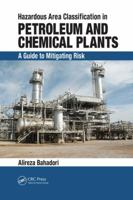 Hazardous Area Classification in Petroleum and Chemical Plants: A Guide to Mitigating Risk 1138074640 Book Cover
