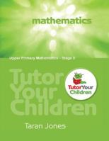 Tutor Your Children: Upper Primary Mathematics 1499017502 Book Cover