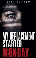 My Replacement Started Monday (Northstar Office Lies) B0HF1YV5NB Book Cover