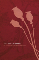 The Lotos-Eaters: An Anthology of Opium Writings 1447443071 Book Cover