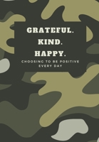 Grateful. Kind. Happy. Choosing To Be Positive Everyday B083XX3ZND Book Cover