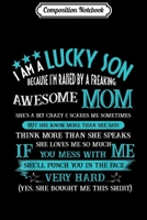 Composition Notebook: I Am A Lucky Son Because I'm Raised By A Awesome Mom Journal/Notebook Blank Lined Ruled 6x9 100 Pages 170217333X Book Cover
