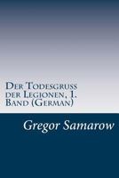 Der Todesgru� der Legionen, 1. Band (German) 9356788472 Book Cover