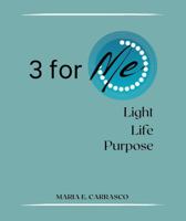 3 for me - Light Life Purpose: Rediscover Your Light, Embrace Your Life, and Live with Purpose — A 28-Day Guided Spiritual Journal for Prayer, Gratitude, Forgiveness, and Requests B0FKGKL7LN Book Cover