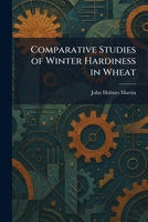 Comparative Studies of Winter Hardiness in Wheat 1025562887 Book Cover