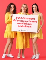 30 common Women's issue and their solution B0BCW8V8KZ Book Cover