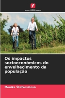Os impactos socioeconómicos do envelhecimento da população (Portuguese Edition) 6630180437 Book Cover