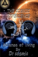 The Cosmic Experience: Science of living 1098346386 Book Cover
