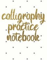 calligraphy practice notebook: Hand Lettering & Calligraphy Practice Book 1677460571 Book Cover