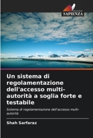 Un sistema di regolamentazione dell'accesso multi-autorità a soglia forte e testabile 6206851117 Book Cover