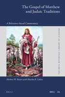 The Gospel of Matthew and Judaic Traditions: A Relevance-Based Commentary 9004291792 Book Cover