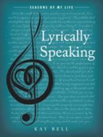 Lyrically Speaking: Seasons of My Life 1452527342 Book Cover