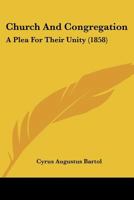 Church and Congregation: A Plea for Their Unity 1425539149 Book Cover