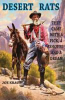 Desert Rats: They Came with a Pick, a Shovel and a Dream 0998632333 Book Cover