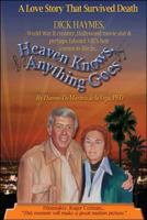 Heaven Knows, Anything Goes : A Love Story That Survived Death 1425135404 Book Cover