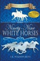 Ninety-Nine White Horses 1953010067 Book Cover