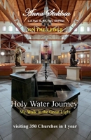 ON THE LEDGE - Holy Water Journey: My Walk in the Great Light 1738306887 Book Cover