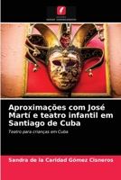 Aproximações com José Martí e teatro infantil em Santiago de Cuba 6203322350 Book Cover