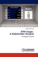 ATM Usage: A Stakeholder Analysis: The Egyptian Context 384840835X Book Cover