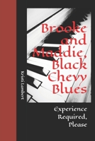 Brooke and Maddie, Black Chevy Blues: Experience Required, Please B08WK6S7J3 Book Cover