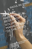 Applied Mathematical Research Volume 2: MANAGEMENT OF THE RISKS: The Multi-dimensional Analyses of the analysis of risks project management 1686765169 Book Cover