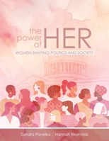 The Power of Her: Women Shaping Politics and Society B0GVS4KXRB Book Cover