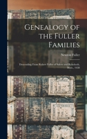 Genealogy of the Fuller Families: Descending From Robert Fuller of Salem and Rehoboth, Mass., 1638 1014014050 Book Cover