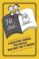 He Said, He Said: A gratitude journal for couples who dont say it enough 1710738804 Book Cover