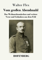 Vom Grossen Abendmahl: Verse Und Gedanken Aus Dem Feld 374373317X Book Cover