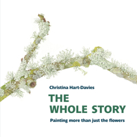 Whole Story: Painting more than just the flowers 1909747637 Book Cover