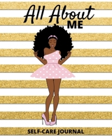 All About Me: A Self Care Journal for Black Women 1705924751 Book Cover