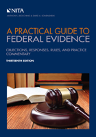 A Practical Guide to Federal Evidence: Objections, Responses, Rules, and Practice Commentary (Nita Practical Guide Series) 1556813848 Book Cover