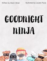 Goodnight Ninja 1517629314 Book Cover