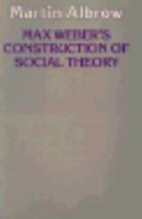 Max Weber's construction of social theory 0312047541 Book Cover