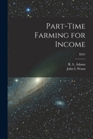Part-time Farming for Income; B581 1013361784 Book Cover