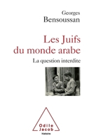 Les Juifs Du Monde Arabe: La Question Interdite 2738135137 Book Cover