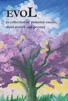 evoL: (a collection of personal essays, short stories and poems) 1539680215 Book Cover