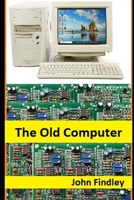 The Old Computer B089M41XQ8 Book Cover