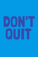 Don't Quit: Small College Ruled Notebook 1694685233 Book Cover