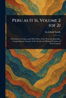 Peru as It Is, Volume 2 (of 2) 1023591960 Book Cover