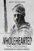 Wholehearted: The Crossing 1544008570 Book Cover