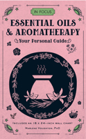 In Focus Essential Oils  Aromatherapy: Your Personal Guide - Includes an 18x24-inch wall chart 157715178X Book Cover