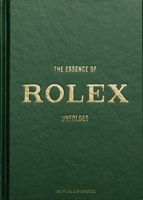 The Essence of Rolex: Unfolded 8794190623 Book Cover