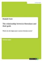 The Relationship Between Hawaiians and Their Gods 365616925X Book Cover