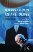 Boguslaw Schaeffer: An Anthology 1849434646 Book Cover