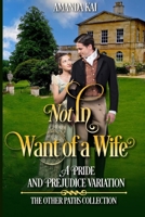 Not In Want of a Wife: A Pride and Prejudice Variation B0BQZWVH62 Book Cover