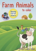 Farm Animals to color: Amazing Pop-up Stickers 1637610858 Book Cover